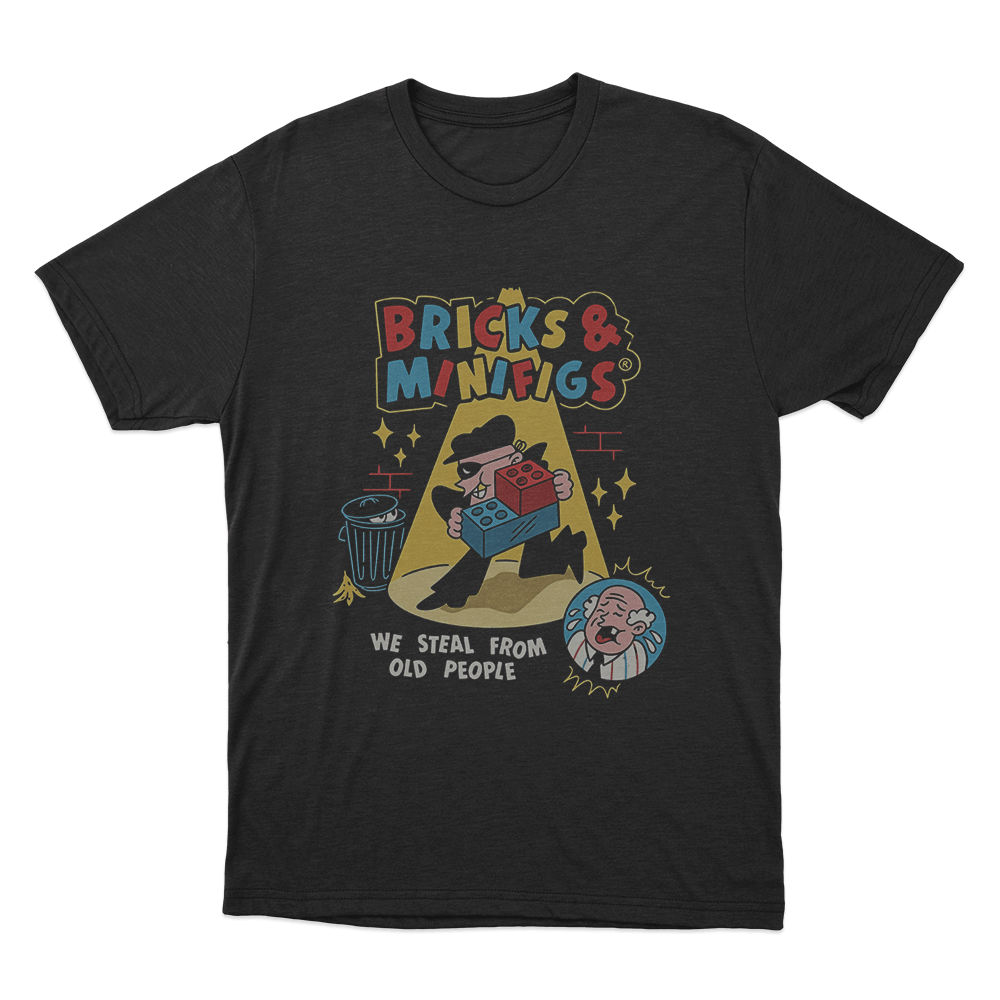 Bricks & Minifigs We Steal From Old People Unisex T Shirt Black Bricks Minifigs We Steal From Old People Unisex T Shirt Black