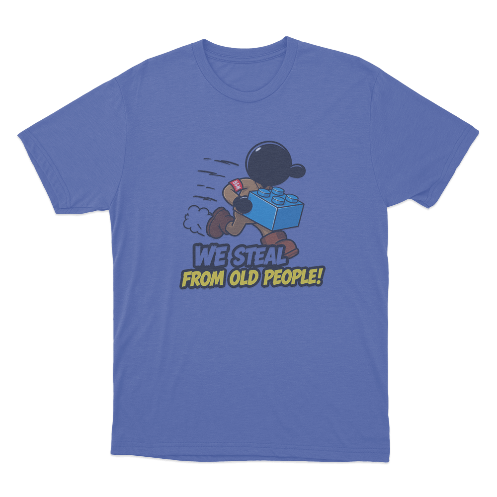 Steal From Old People Unisex T Shirt Blue Steal From Old People Unisex T Shirt Blue
