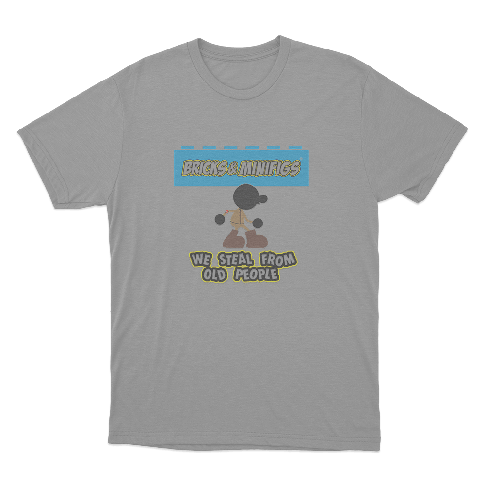 We Steal From Old People Bricks & Minifigs Unisex T Shirt Grey We Steal From Old People Bricks Minifigs Unisex T Shirt Grey