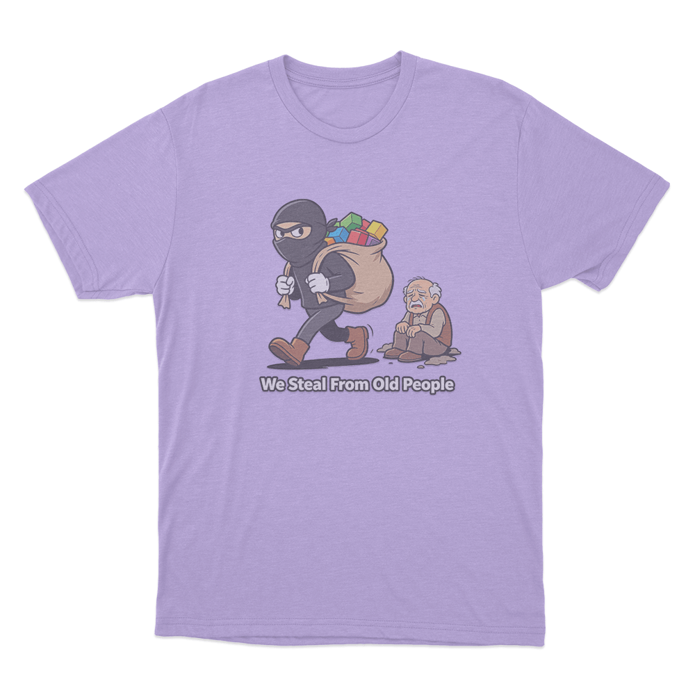 We Steal From Old People Unisex T Shirt Purple We Steal From Old People Unisex T Shirt Purple